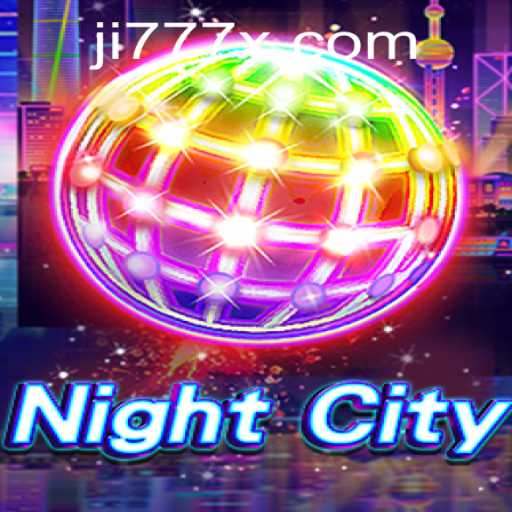 Explore the Thrilling World of NightCity: A Deep Dive into Ji 777